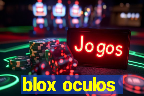 blox oculos